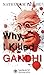Why I Killed Gandhi by Nathuram Godse