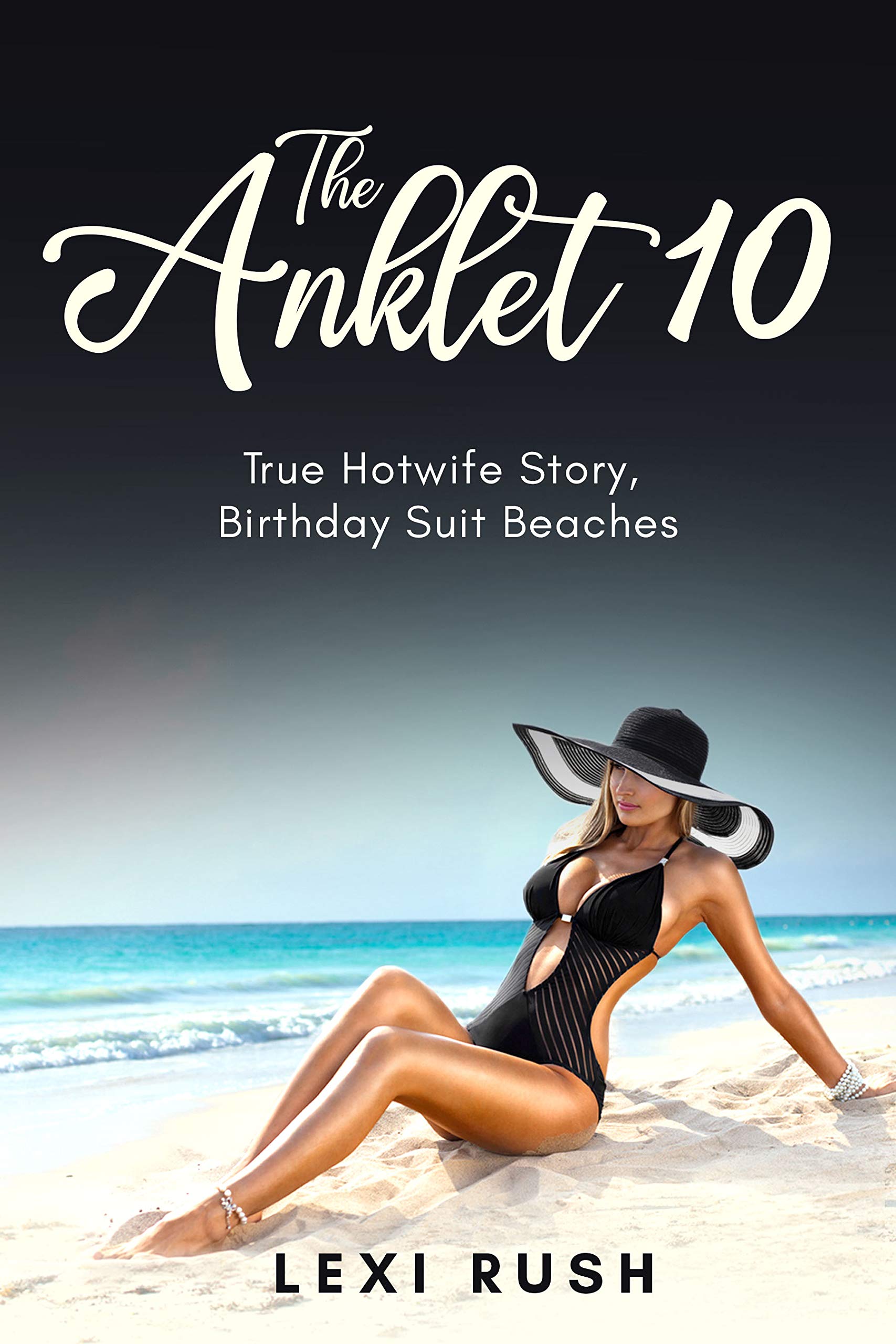 The Anklet 10: True Hotwife Story: Birthday Suit Beaches 2 (The Hypnotists Love Story)