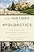 The History of Apologetics: A Biographical and Methodological Introduction