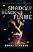 Shadow of the Black Flame