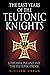 The Last Years of the Teutonic Knights: Lithuania, Poland and the Teutonic Order