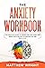 The Anxiety Workbook: The P...