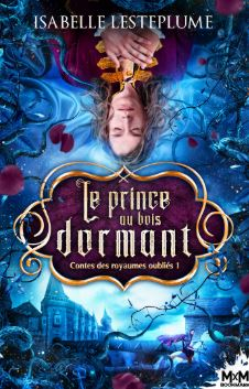 Le prince au bois dormant (Contes des royaumes oubliés #1)