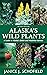 Alaska's Wild Plants, Revised Edition by Janice J. Schofield