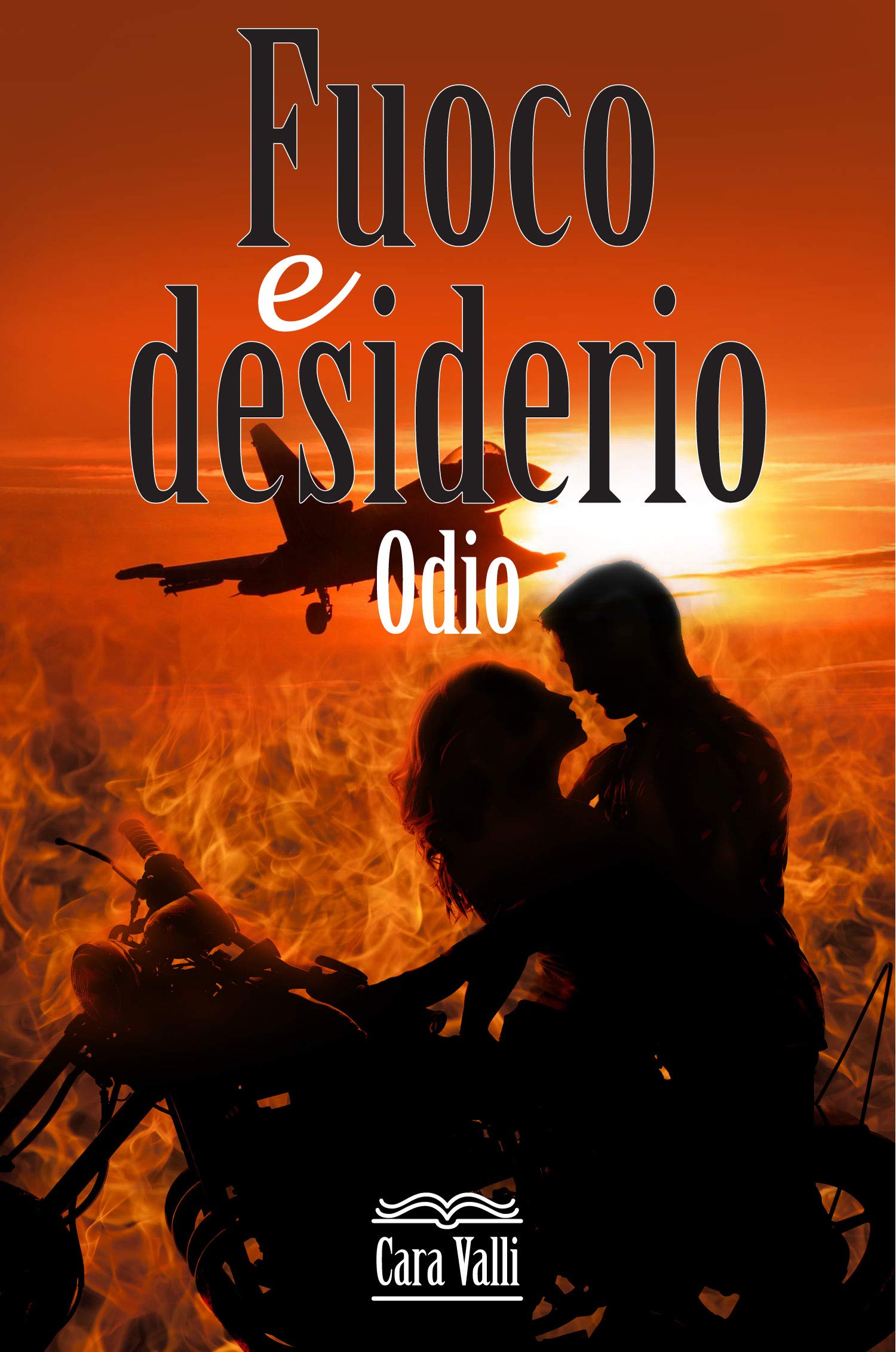 Odio: Fuoco e desiderio (Primo volume) (Italian Edition)