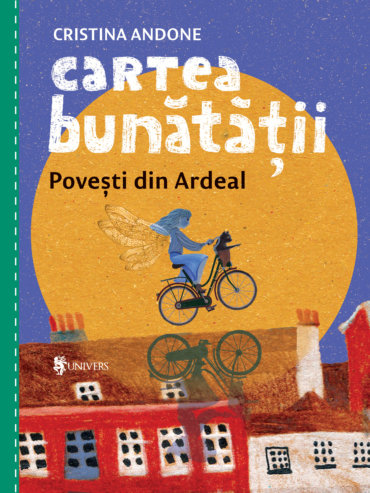 Cartea bunătății. Povești din Ardeal (Hardcover)