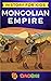 Mongolian Empire: History for kids: A captivating guide to a remarkable Genghis Khan & the Mongol Empire