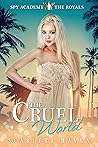 The Cruel World (Spy Academy: The Royals #2) The Cruel World (Spy Academy: The Royals #2)