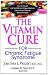 The Vitamin Cure for Chronic Fatigue Syndrome: