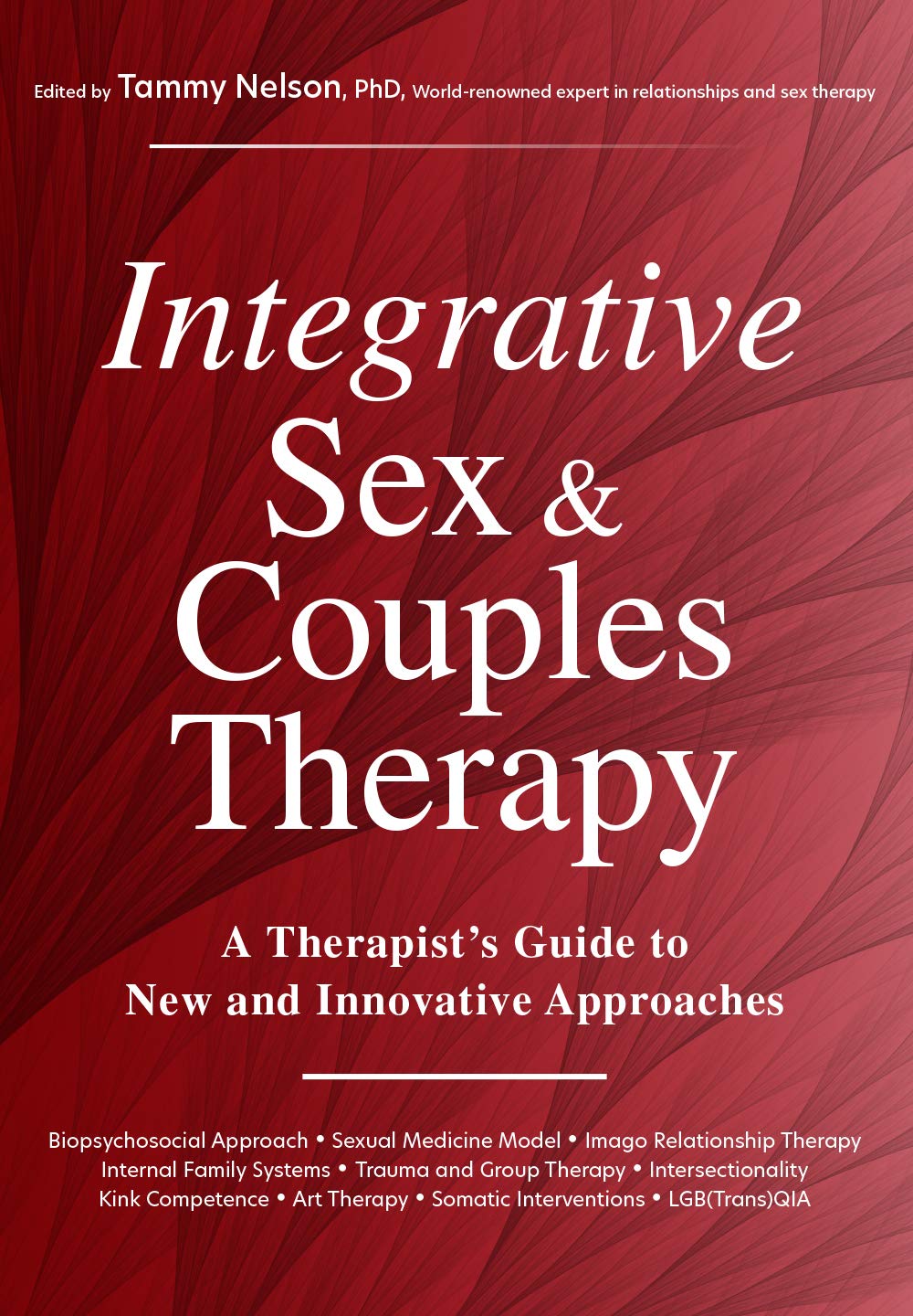 Integrative Sex & Couples Therapy: A Therapist's Guide to New and Innovative Approaches (Kindle Edition)