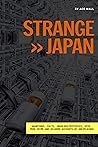 Book cover for Strange Japan: Hauntings, cults, unsolved mysteries, UFOs, true crime and bizarre accounts of unexplained