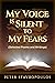 My Voice is Silent to My Fears: (Selected Poems and Writings)