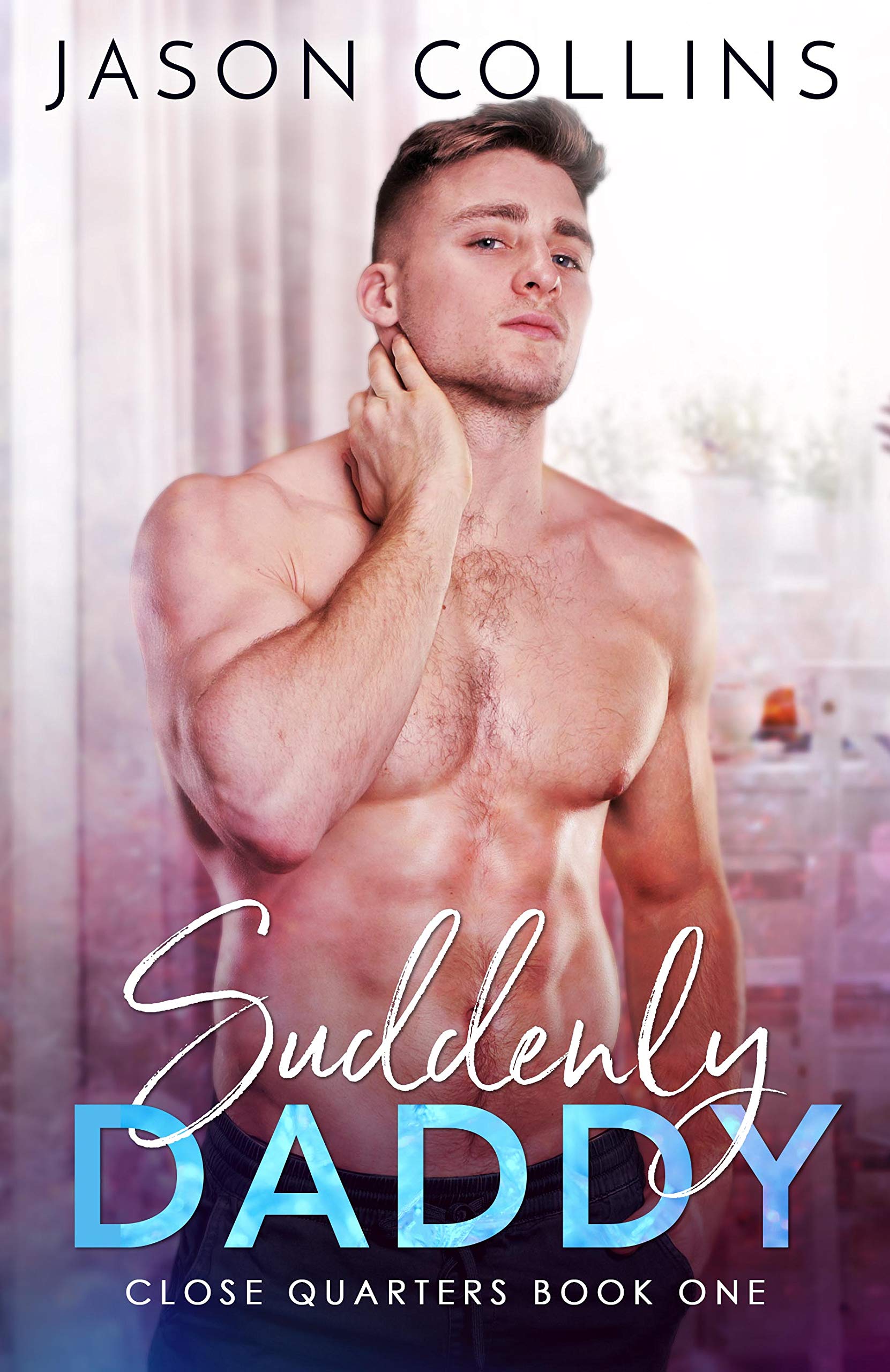 Suddenly Daddy (Close Quarters #1)