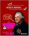 Beruf König: Die wahre Lebensgeschichte von Friedrich II
