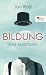 Bildung – eine Anleitung (German Edition)