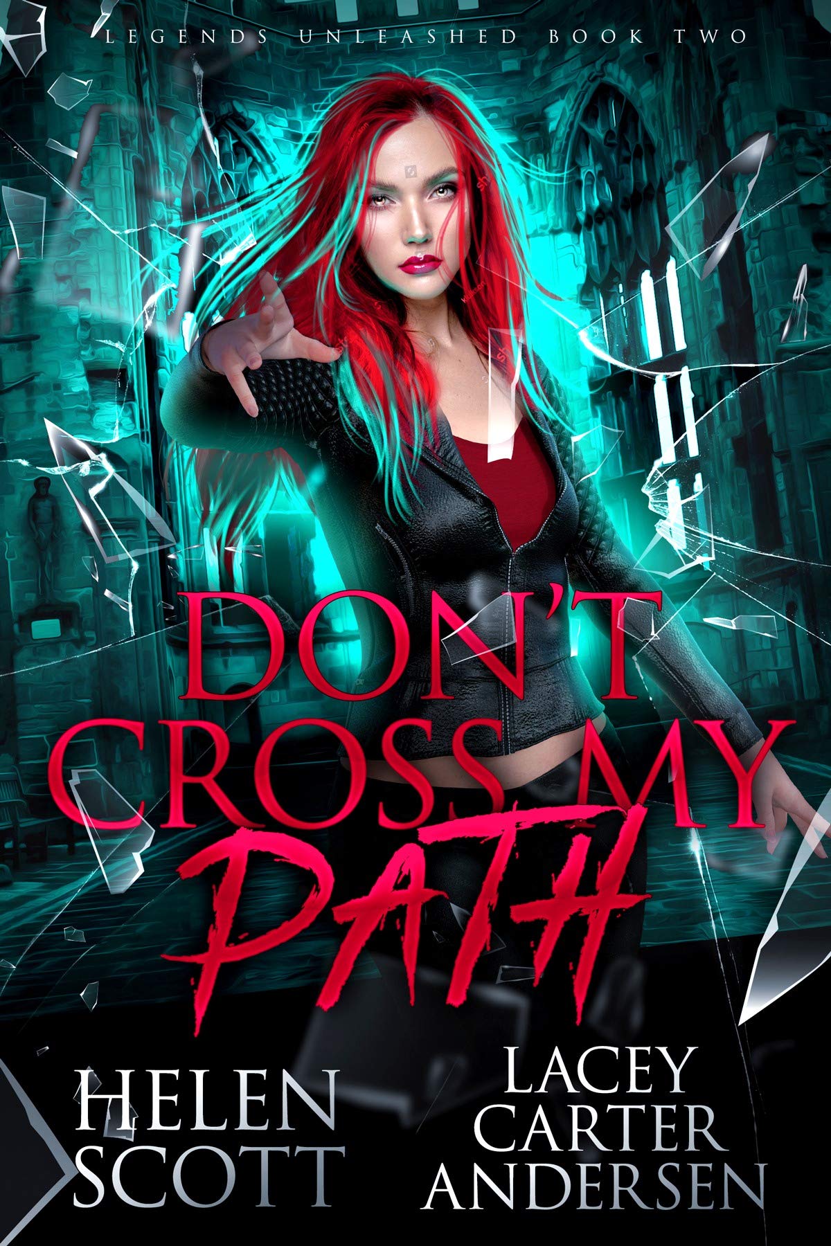 Don't Cross My Path (Legends Unleashed, #2)