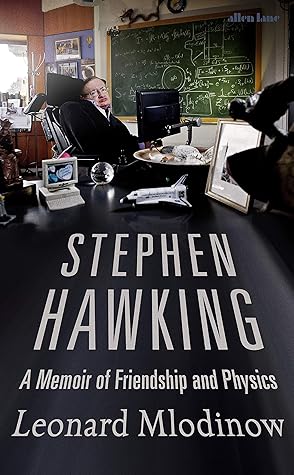 Stephen Hawking: A Memoir of Friendship and Physics