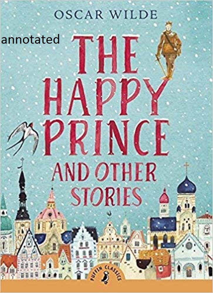The Happy Prince and Other Tales by Oscar Wilde annotated