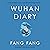 Wuhan Diary Dispatches from a Quarantined City by Fang Fang