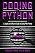 Coding with Python: A Simple and Effective Guide to Coding With Python