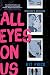 All Eyes on Us