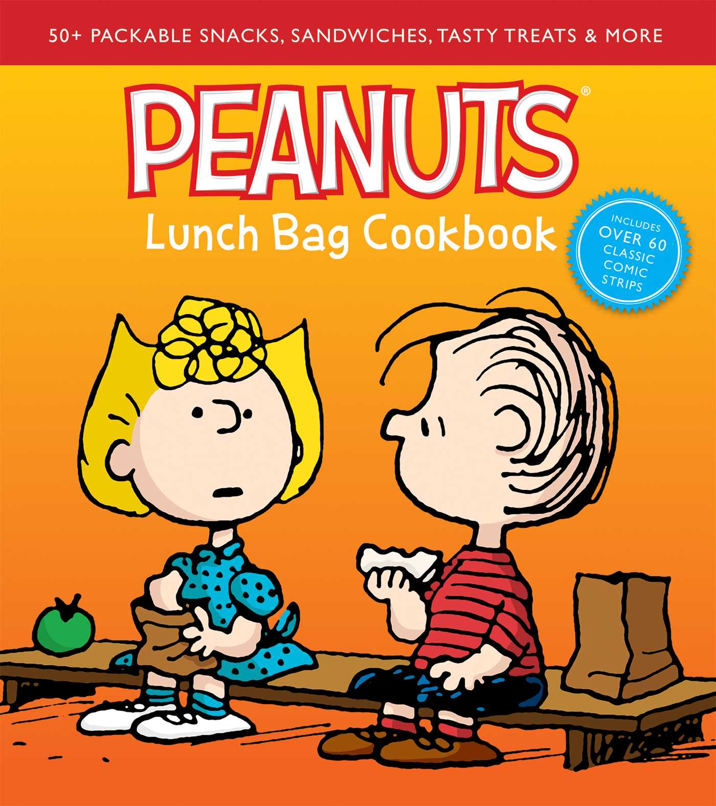 Peanuts Lunch Bag Cookbook: 50+ Packable Snacks, Sandwiches, Tasty Treats & More