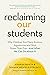 Reclaiming Our Students: Wh...