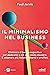 Il minimalismo nel business: Eliminare il lavoro superfluo per dedicarsi a ciò che conta davvero. E ottenere più felicità, libertà e profitti. (Italian Edition)
