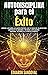 Autodisciplina para el Éxito: Aprende A Desarrollar Hábitos Positivos. Usa Tu Fuerza De Voluntad Para Controlar Tus Emociones Y Mejorar La Inteligencia ... tu mente nº 1) (Spanish Edition)