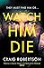 Watch Him Die (Narey & Winter, #8)