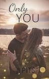 Only You by J.J.  Pits