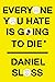 Everyone You Hate Is Going to Die: And Other Comforting Thoughts on Family, Friends, Sex, Love, and More Things That Ruin Your Life
