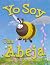Yo Soy Una Abeja by Rebecca McDonald Yo Soy Una Abeja by Rebecca McDonald