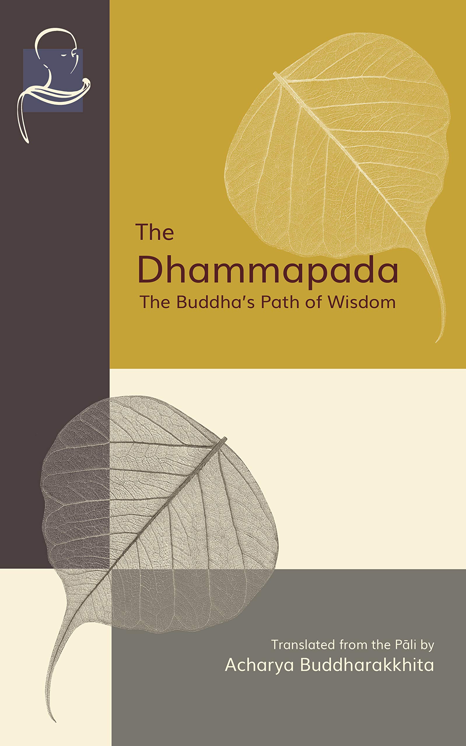 The Dhammapada: The Buddha's Path of Wisdom (Kindle Edition)