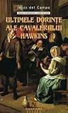 Ultimele dorinte ale cavalerului Hawkins