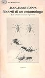 Ricordi di un entomologo. Studi sull'istinto e i costumi degli insetti