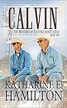Calvin (The Brothers of Hastings Ranch #2) Calvin (The Brothers of Hastings Ranch #2)