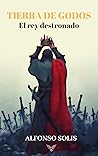 TIERRA DE GODOS, el rey destronado: La historia de la pérdida de Hispania (Spanish Edition)
