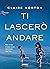 Ti lascerò andare (Italian Edition)