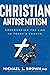 Christian Antisemitism by Michael L. Brown