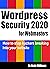 WordPress Security for Webmaster 2020: How to Stop Hackers Breaking into Your Website (Webmaster Series)