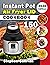 Instant Pot Air Fryer Lid Cookbook: 150 Incredible and Irresistible Recipes for the Healthy Cook's Kitchen (2020 Edition)