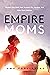 Empire Moms by Adriana Monique Alvarez