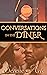 Conversations in The Diner:...