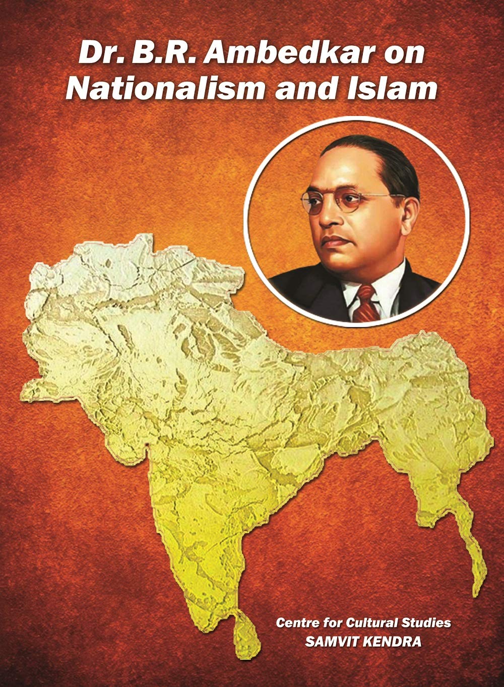 Dr. B.R. Ambedkar on Nationalism and Islam (Kindle Edition)