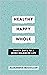 Healthy, Happy, Whole by Alexandra MacKillop
