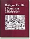 Bolig og familie i Danmarks middelalder