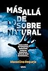 Más allá de lo sobrenatural: Casos reales de fantasmas, aparecidos, posesiones demoníacas, coincidencias imposibles… (Historia Oculta nº 17) (Spanish Edition)