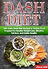 DASH Diet: 100+ Tasty DASH Diet Recipes & 14-Day Food Program For Healthy Weight Loss, Effective Fat Burn, And Better Health!