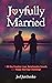 Joyfully Married: A 30-day ...